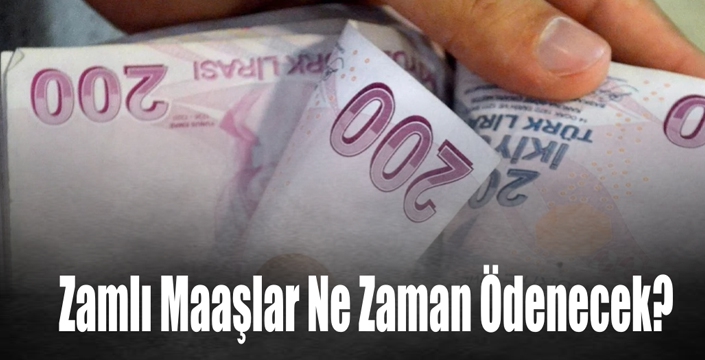 Zamlı Maaşlar Ne Zaman Ödenecek?